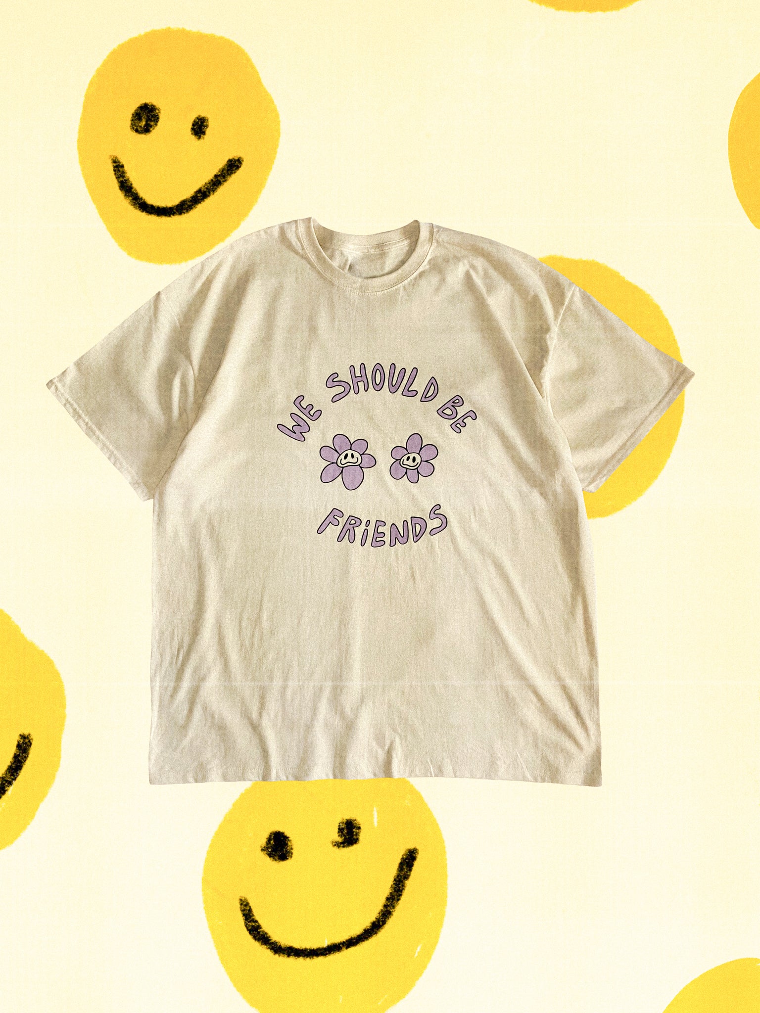 “WE SHOULD BE FRIENDS” T-shirt